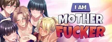 I Am Motherfucker