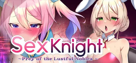 Sex Knight~Prey of the Lustful Nobles~