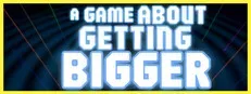 A Game About Getting Bigger