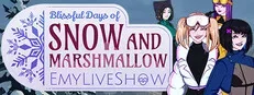 EmyLiveShow: Blissful Days of Snow and Marshmallow