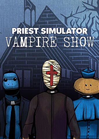 Priest Simulator: Vampire Show