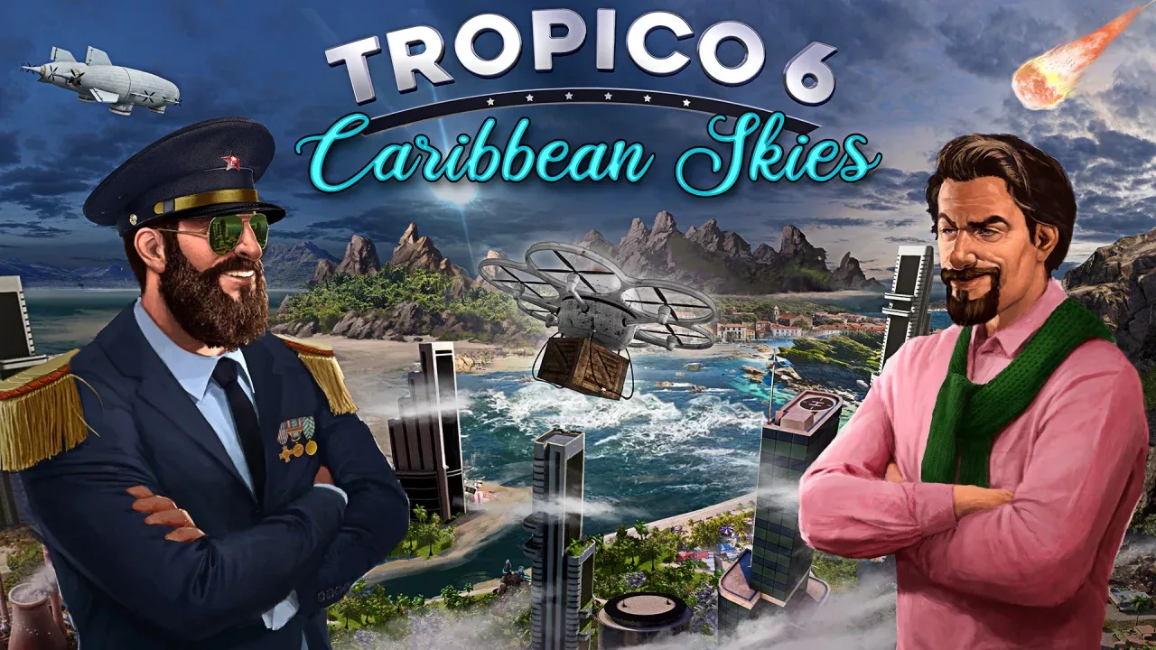 Tropico 6 - Caribbean Skies