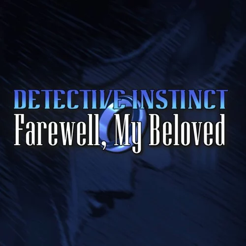 Detective Instinct: Farewell, My Beloved