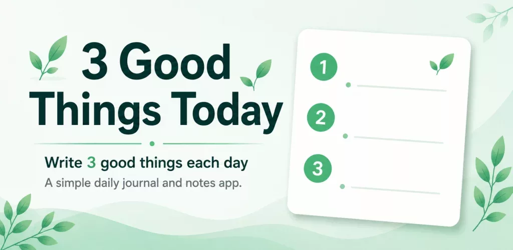 3 Good Things Today