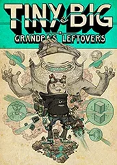 Tiny and Big: Grandpas Leftovers