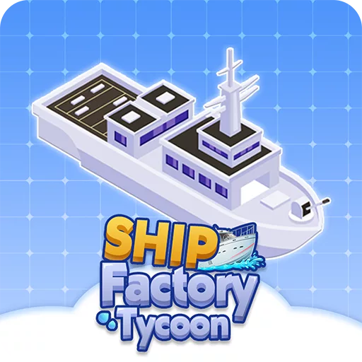 Ship Factory Tycoon