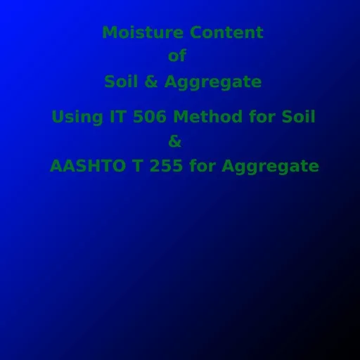 Moisture Content of Soil & Agg