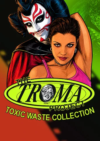 The Troma Project - Toxic Waste Collection