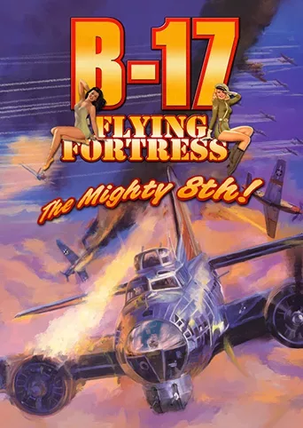 B-17 Flying Fortress: The Mighty 8th
